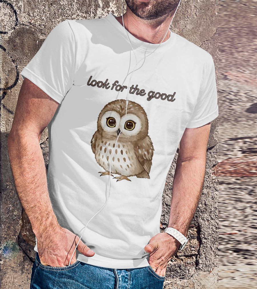 Look For The Good Owl T-Shirt