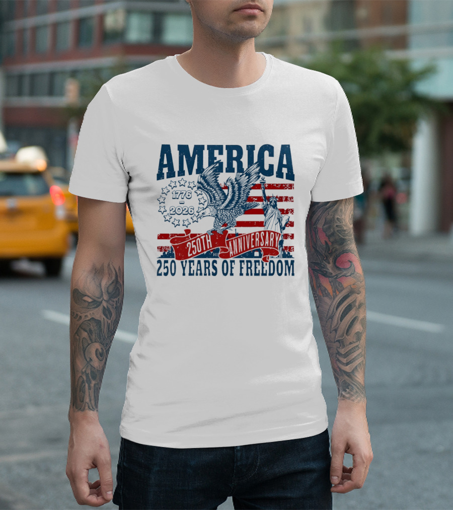 America 1776 2026 250th Anniversary 250 Years Of Freedom Eagle And Statue Of Liberty T-Shirt