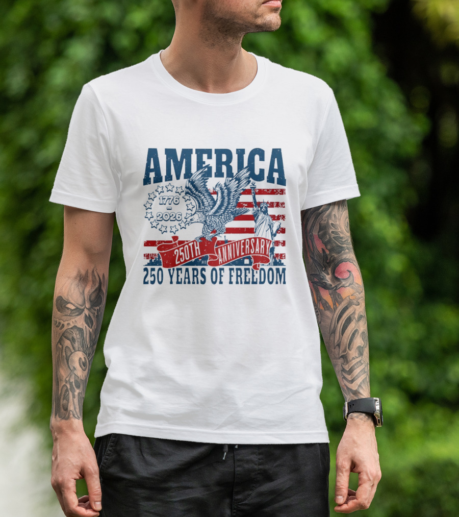 America 1776 2026 250th Anniversary 250 Years Of Freedom Eagle And Statue Of Liberty T-Shirt