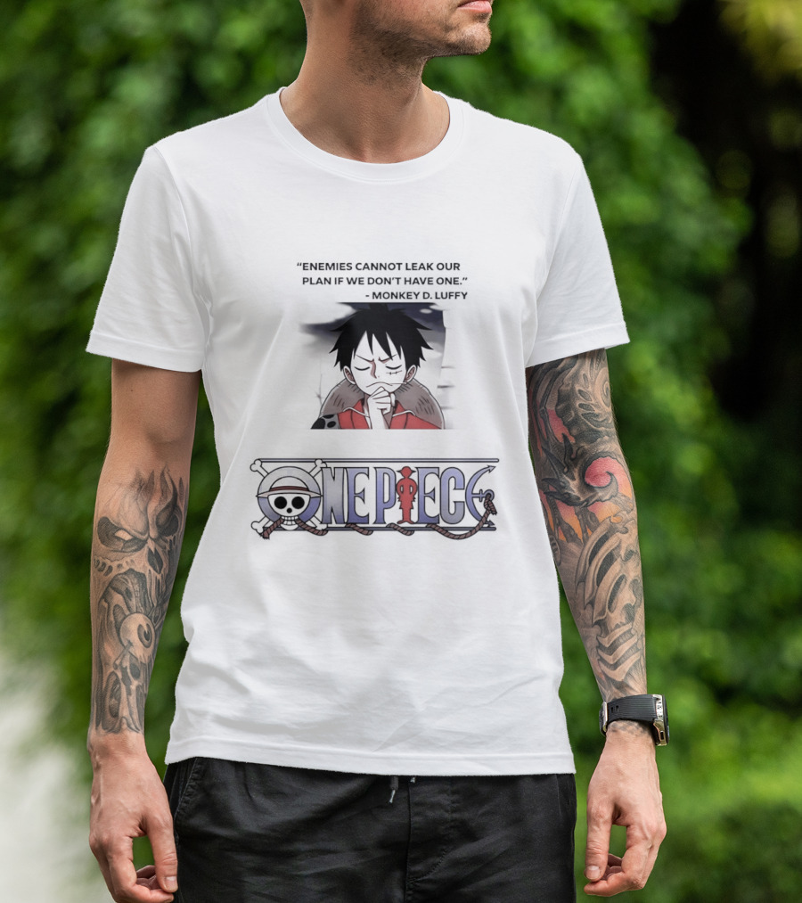 One Piece Monkey D Luffy Enemies Cannot Leak Our Plan If We Don't Have One T-Shirt