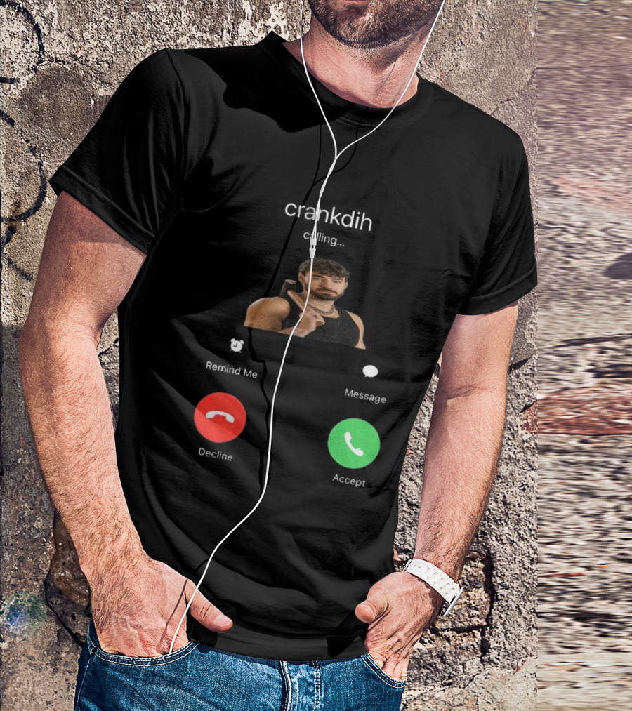 Crankdat Crankdih Calling Accept Or Decline Choice T-Shirt