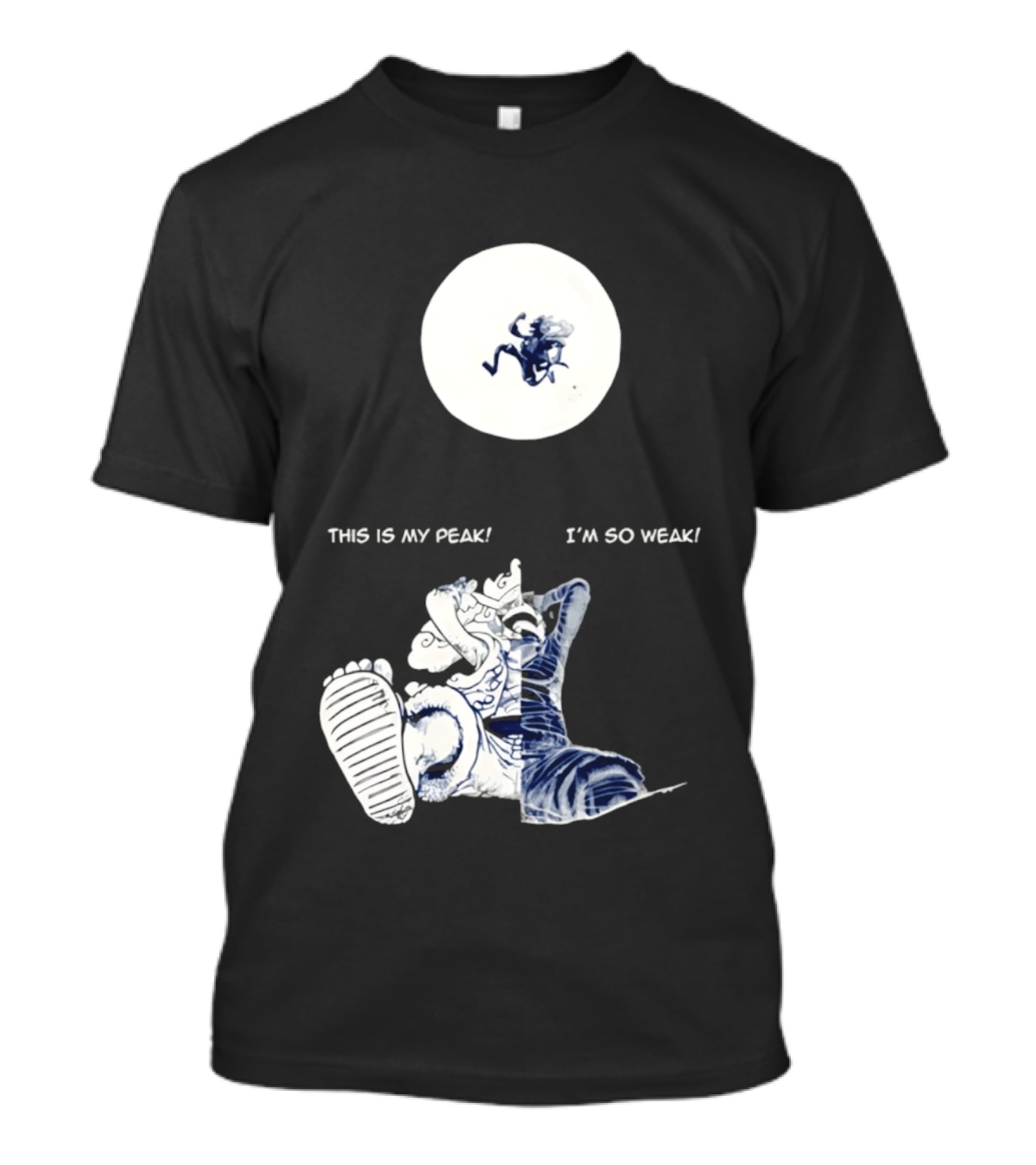Luffy Dualism This Is My Peak I'm So Weak T-Shirt
