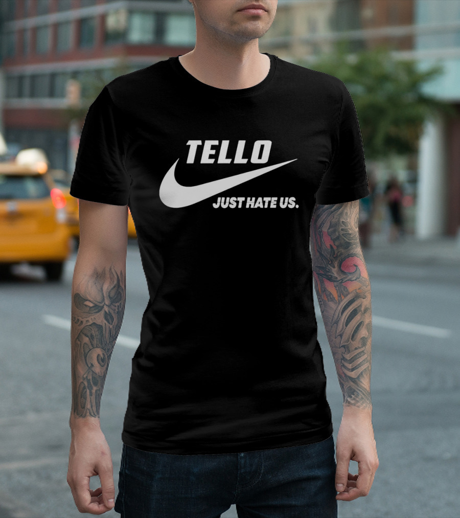 Tello Just Hate Us Nike T-Shirt