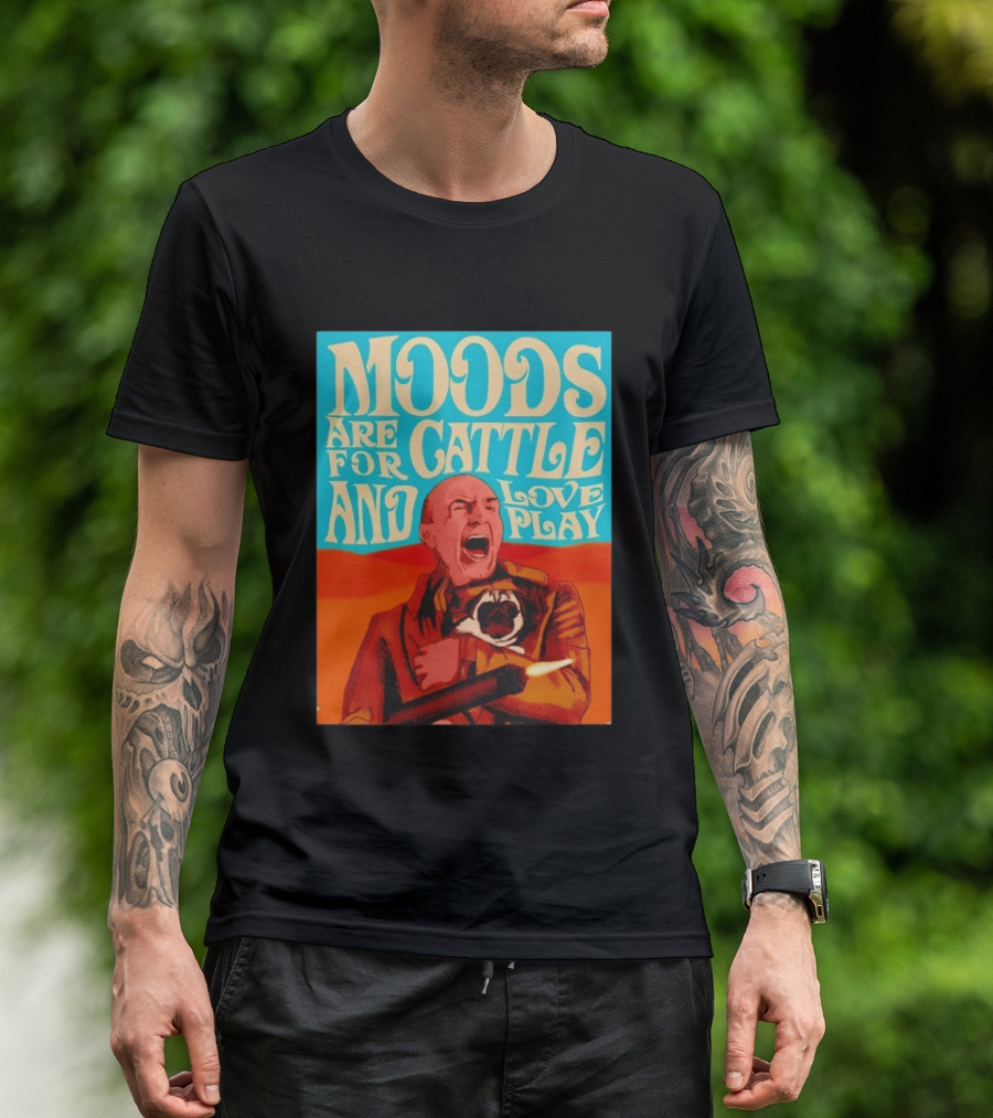 Moods Are For Cattle And Loveplay Gurney Halleck Dune T-Shirt