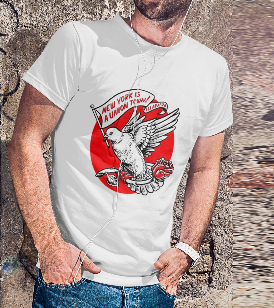 New York Is A Union Town Dove With Rose And Banner T-Shirt