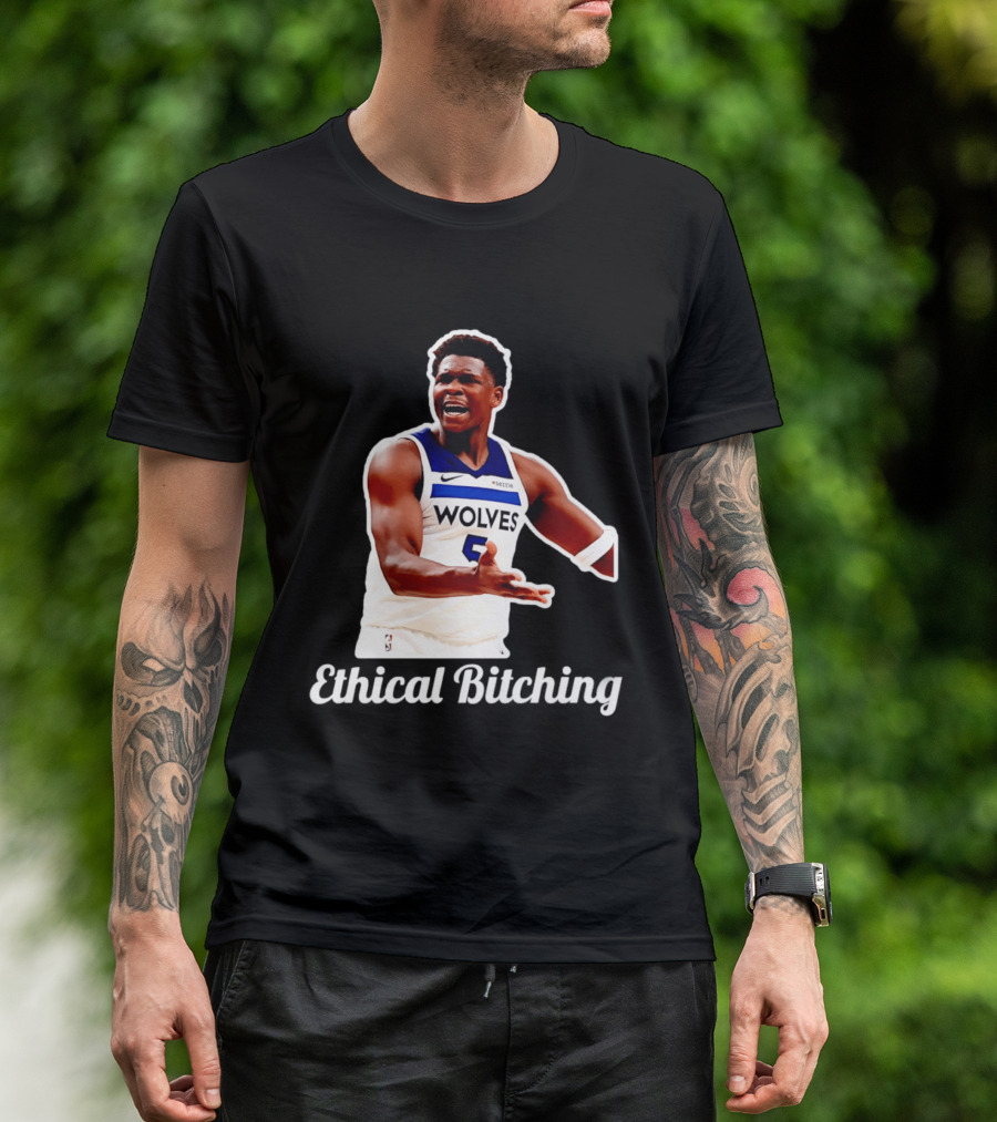 Anthony Edwards Wolves Ethical Bitching T-Shirt