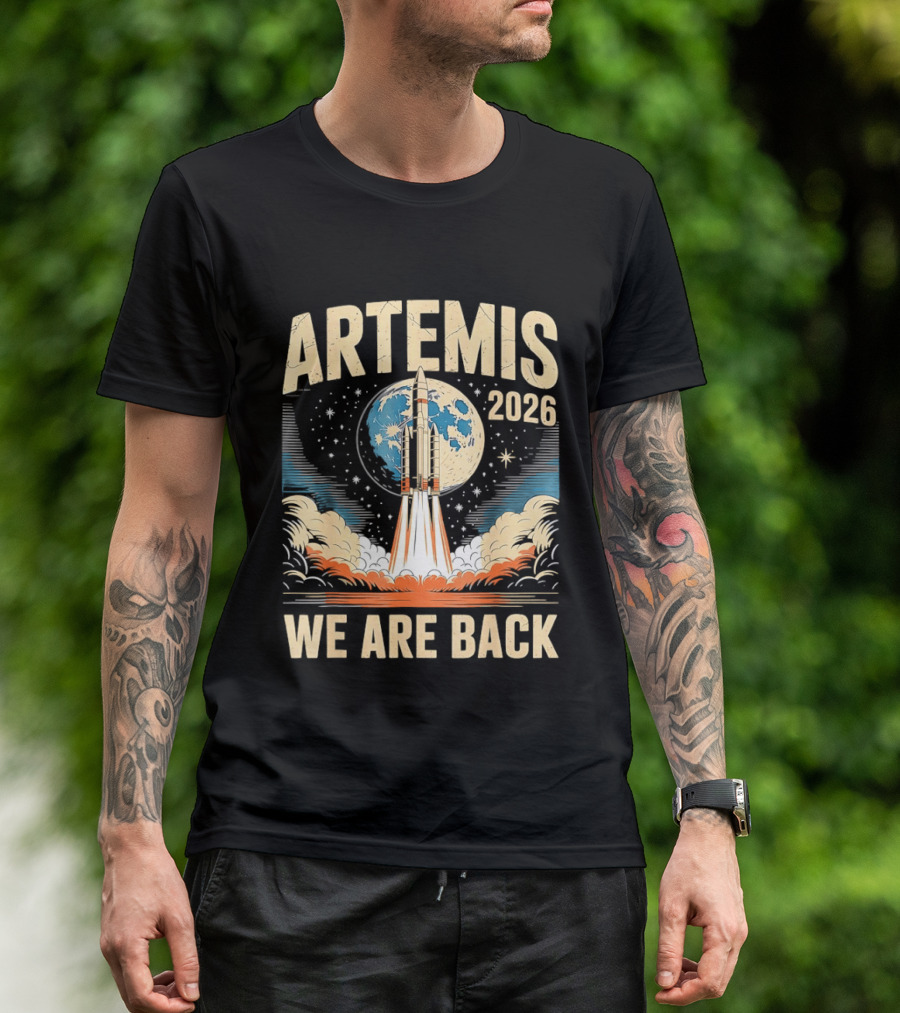 Artemis 2026 Moon Rocket Launch We Are Back T-Shirt