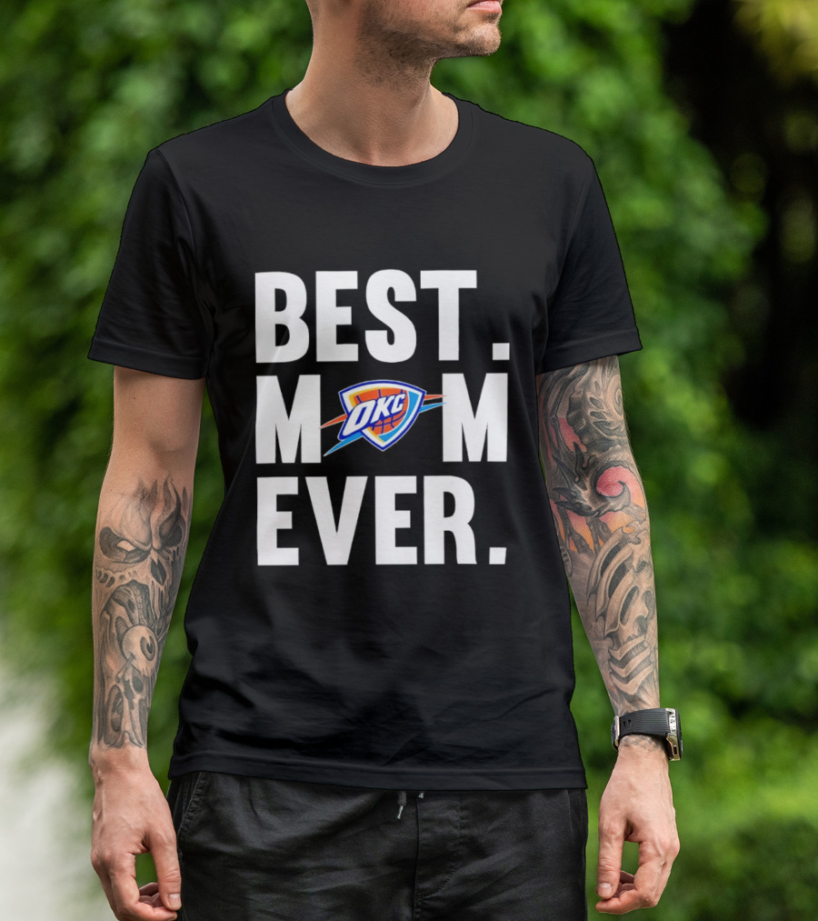 Best Mom Ever OKC Thunder Fan Merchandise T-Shirt