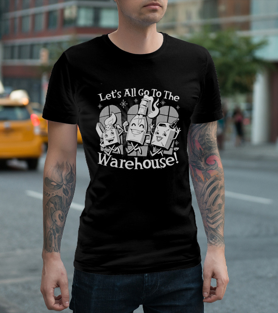 Let's All Go To The Warehouse Cartoon Characters With Drinks T-Shirt