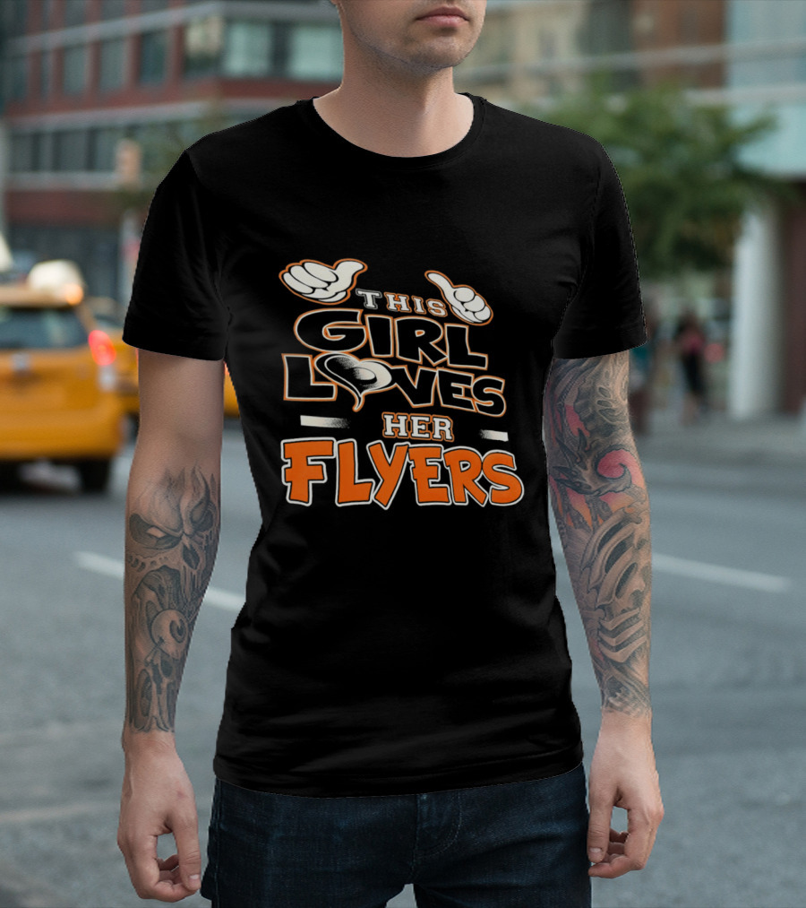 This Girl Loves Her Flyers Philadelphia Flyers Hockey Fan 2026 T-Shirt