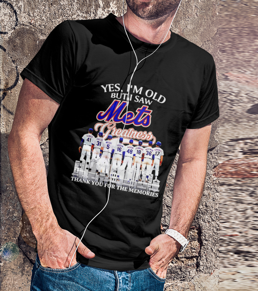 Yes I'm Old But I Saw Mets Greatness Seaver Piazza Wright Gooden DeGrom Strawberry Hernandez T-Shirt