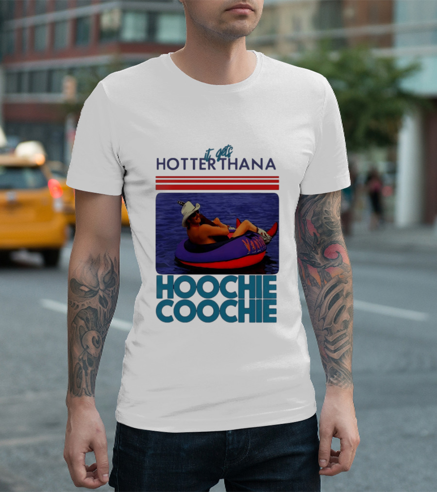 It Gets Hotter Than A Hoochie Coochie Lake Float Cowboy Hat T-Shirt