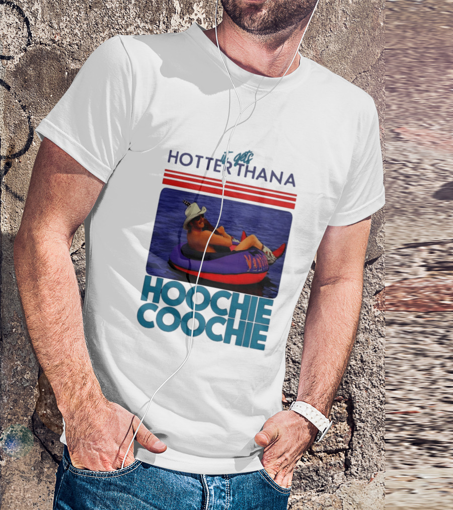 It Gets Hotter Than A Hoochie Coochie Lake Float Cowboy Hat T-Shirt