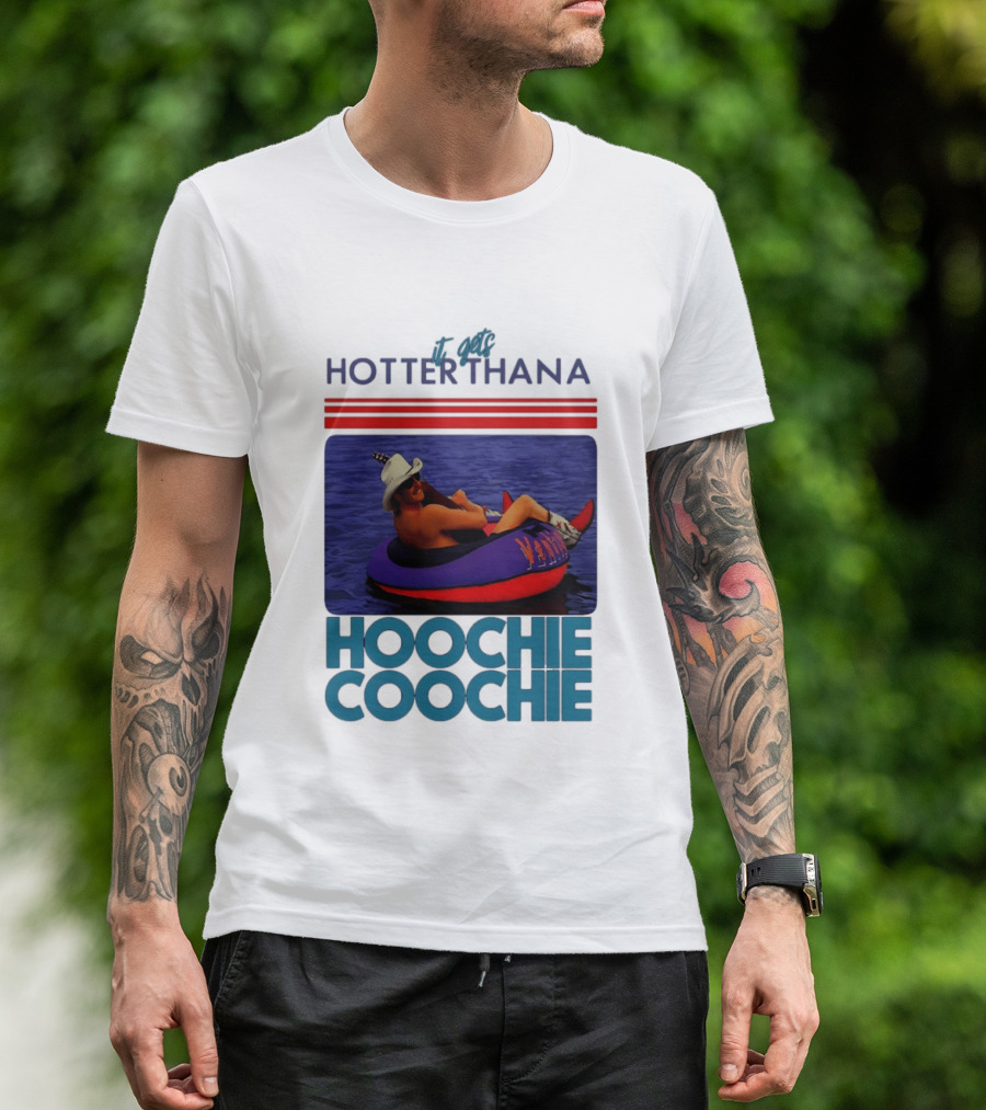 It Gets Hotter Than A Hoochie Coochie Lake Float Cowboy Hat T-Shirt