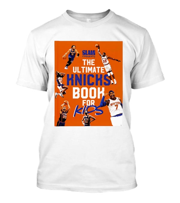 SLAM Presents The Ultimate Knicks Book For Kids T-Shirt