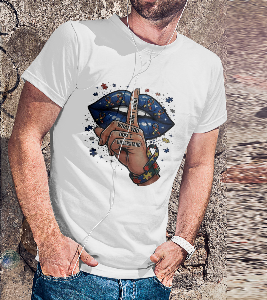 Puzzle Pieces Don't Judge What You Don't Understand Autism Awareness T-Shirt