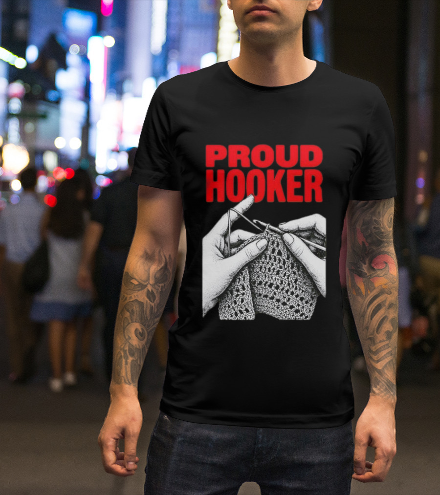 Proud Hooker Crochet Knitting Wool Scarf T-Shirt