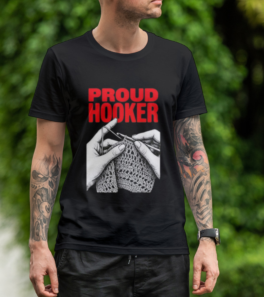 Proud Hooker Crochet Knitting Wool Scarf T-Shirt