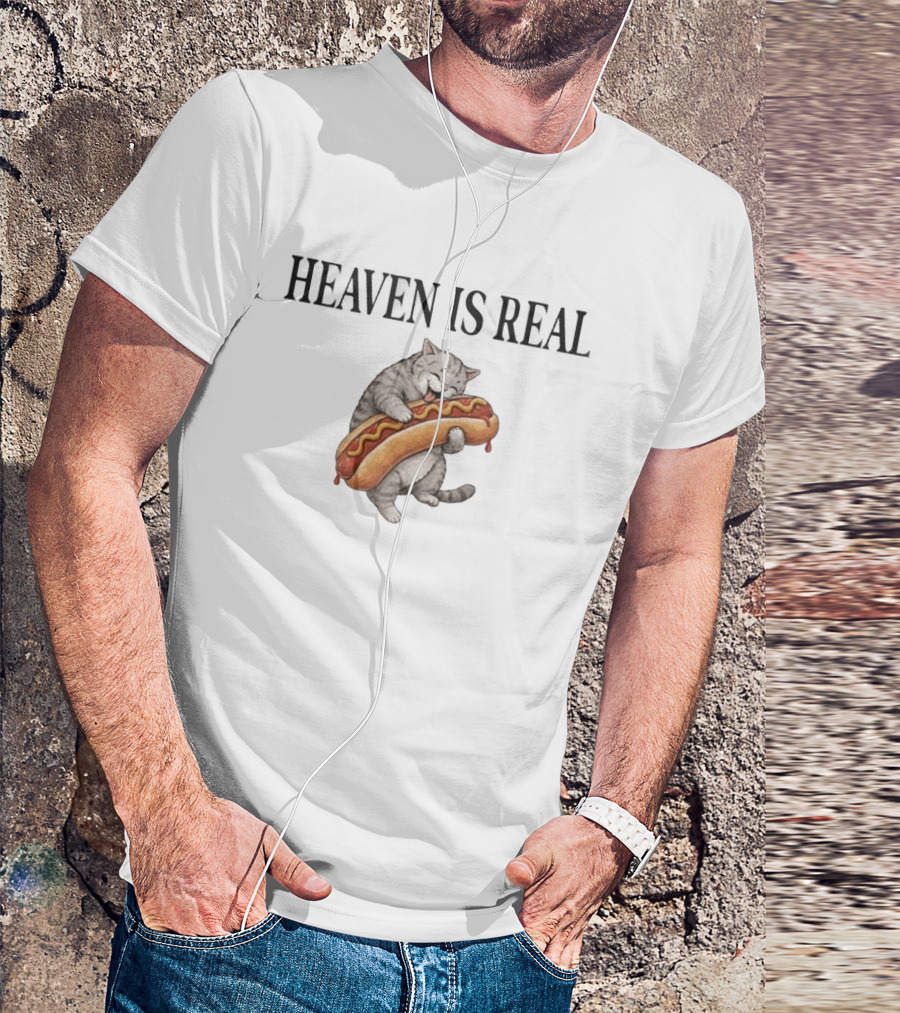 Heaven Is Real Cat With Hotdog T-Shirt