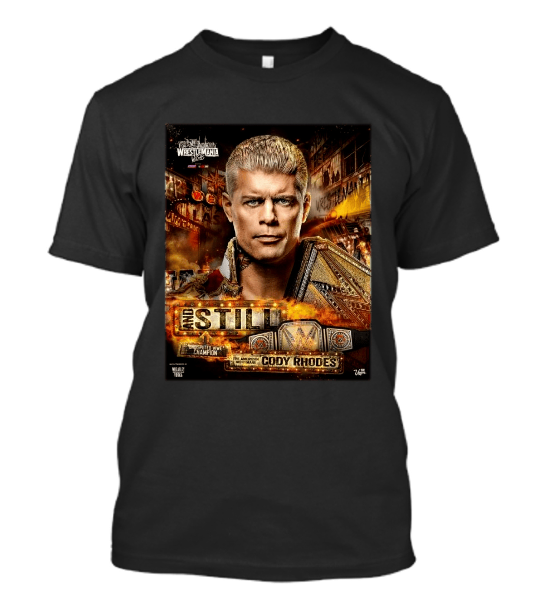 And Still Undisputed WWE Champion Cody Rhodes WrestleMania 42 T-Shirt