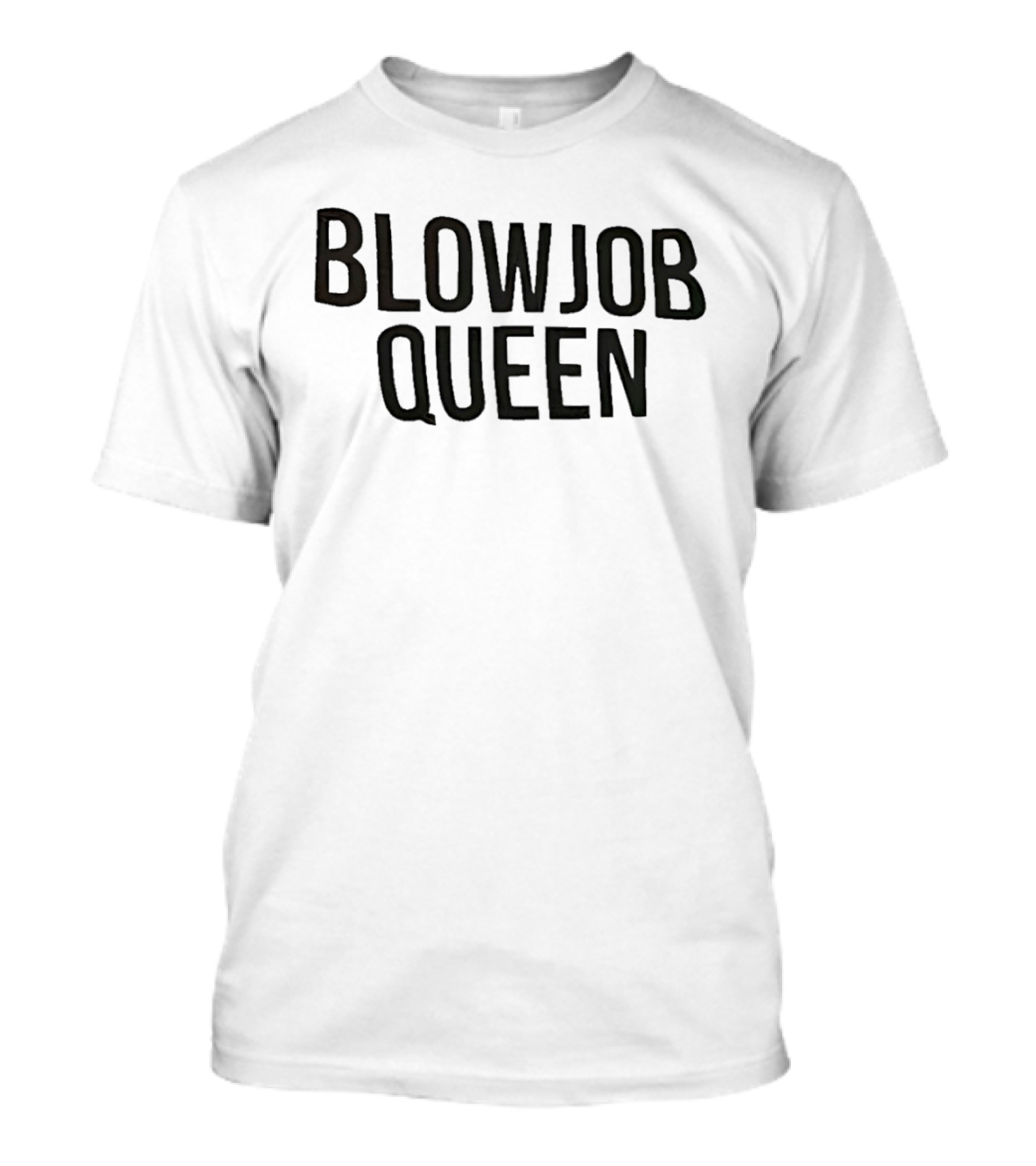 Blow Job Queen T-Shirt