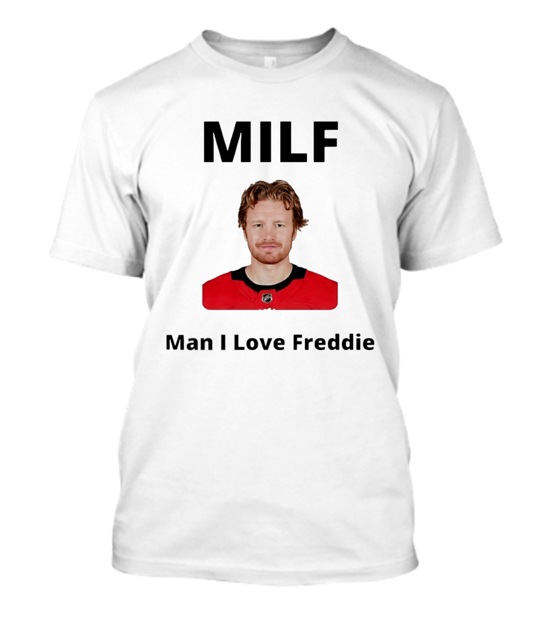 MILF Man I Love Freddie Hockey NHL T-Shirt