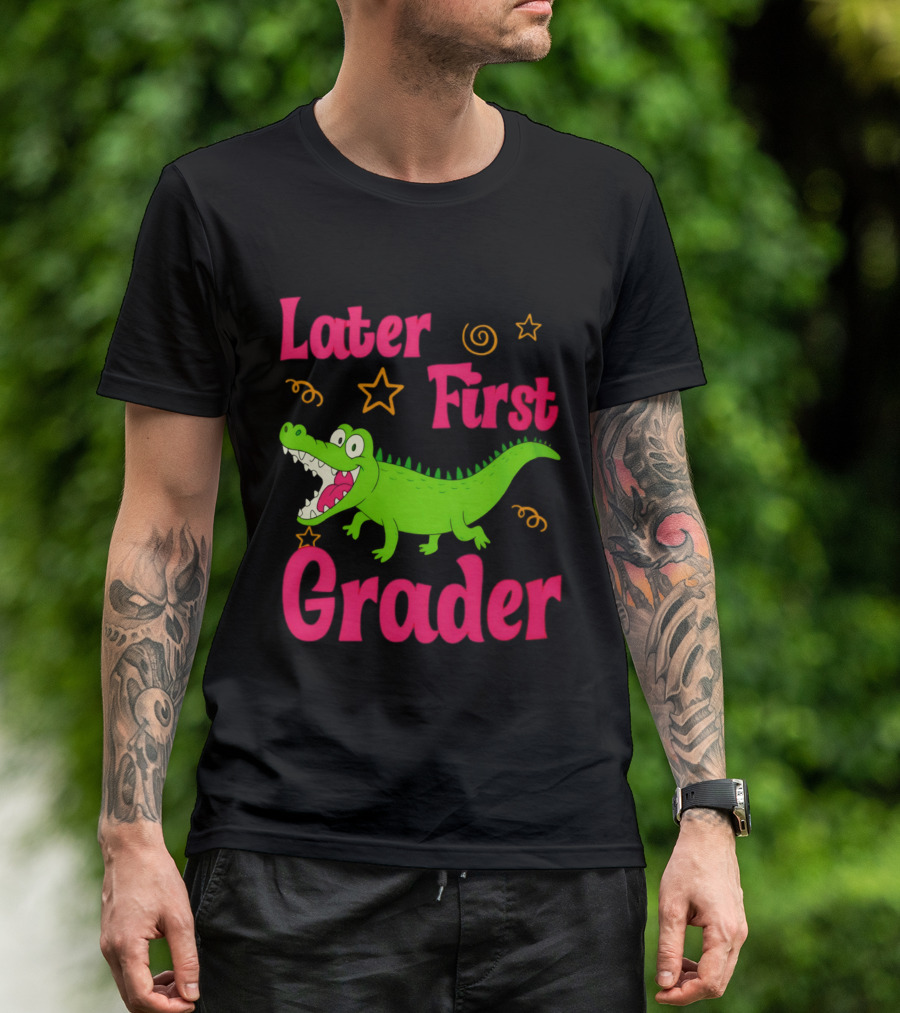 Later Gator First Grader Last Day Of School Teacher T-Shirt