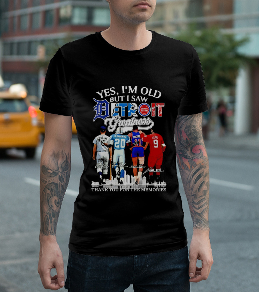 Yes I'm Old But I Saw Detroit Greatness Al Kaline Barry Sanders Isiah Thomas Gordie Howe T-Shirt