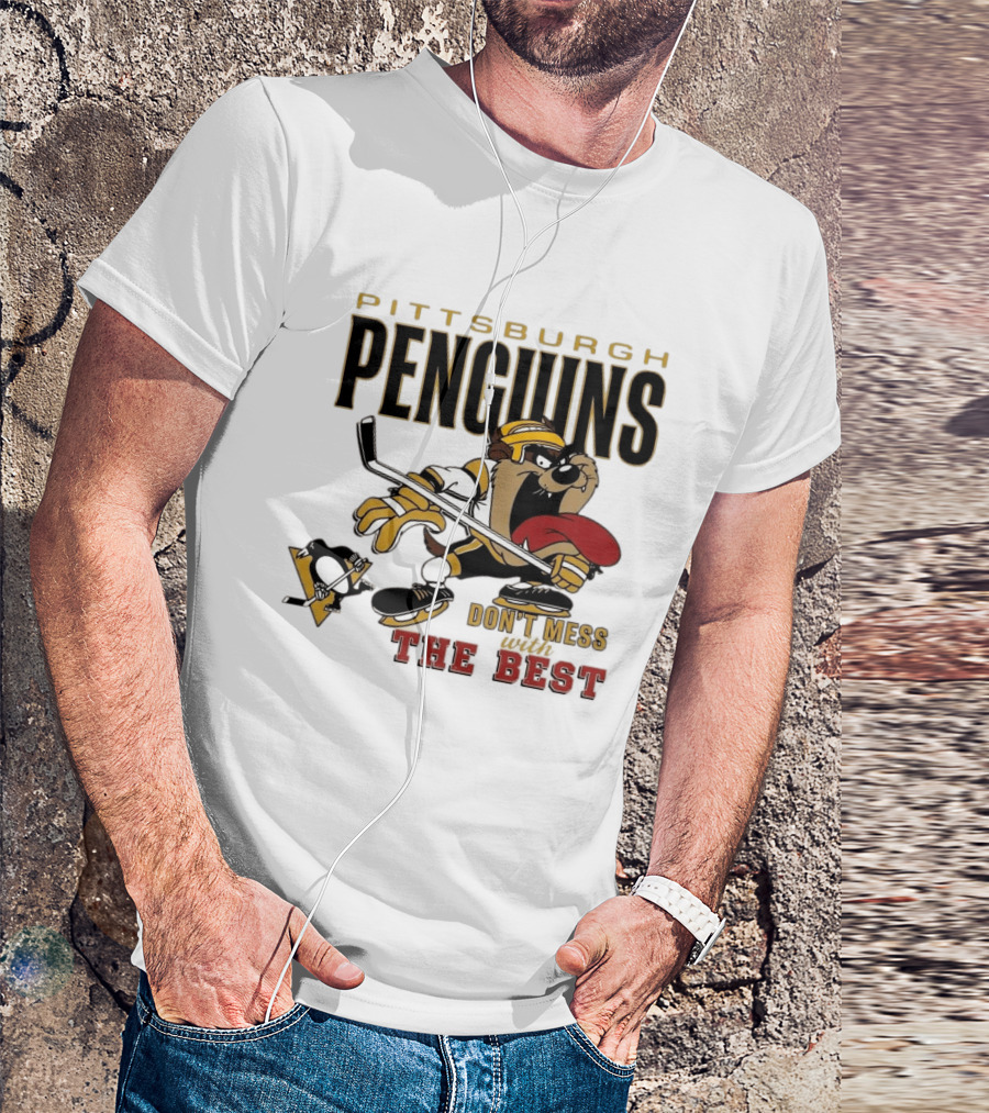 Pittsburgh Penguins Don't Mess With The Best Hockey Taz Fan Favorite T-Shirt