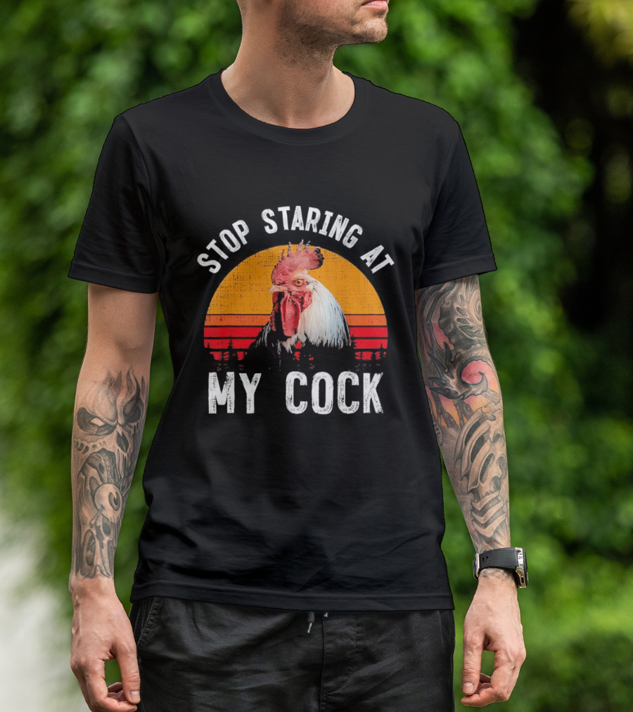 Stop Staring At My Cock Retro Rooster Vintage Humor T-Shirt