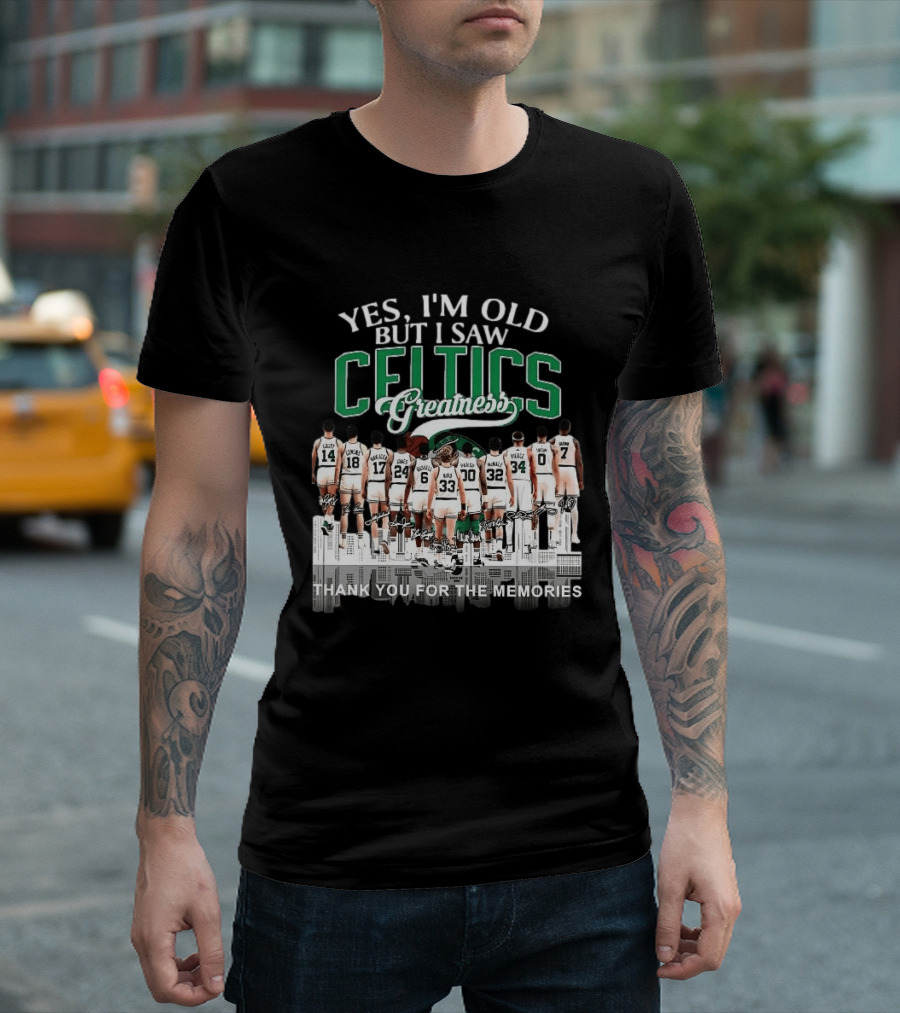 Yes I'm Old But I Saw Celtics Greatness Thank You For The Memories Players T-Shirt