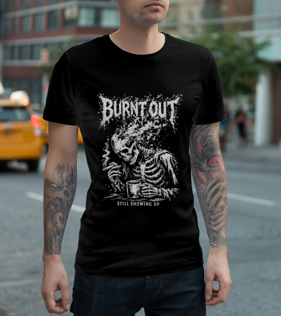 Burnt Out Skeleton Smoking Coffee Still Showing Up Heavy Metal T-Shirt