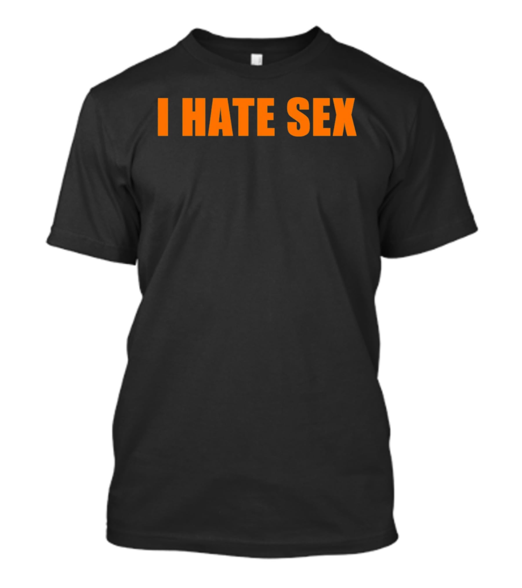I Hate Sex T-Shirt