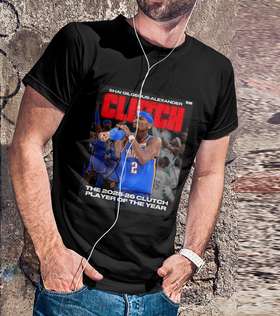 Shai Gilgeous Alexander Clutch 2025 26 Clutch Player Of The Year Thunder T-Shirt