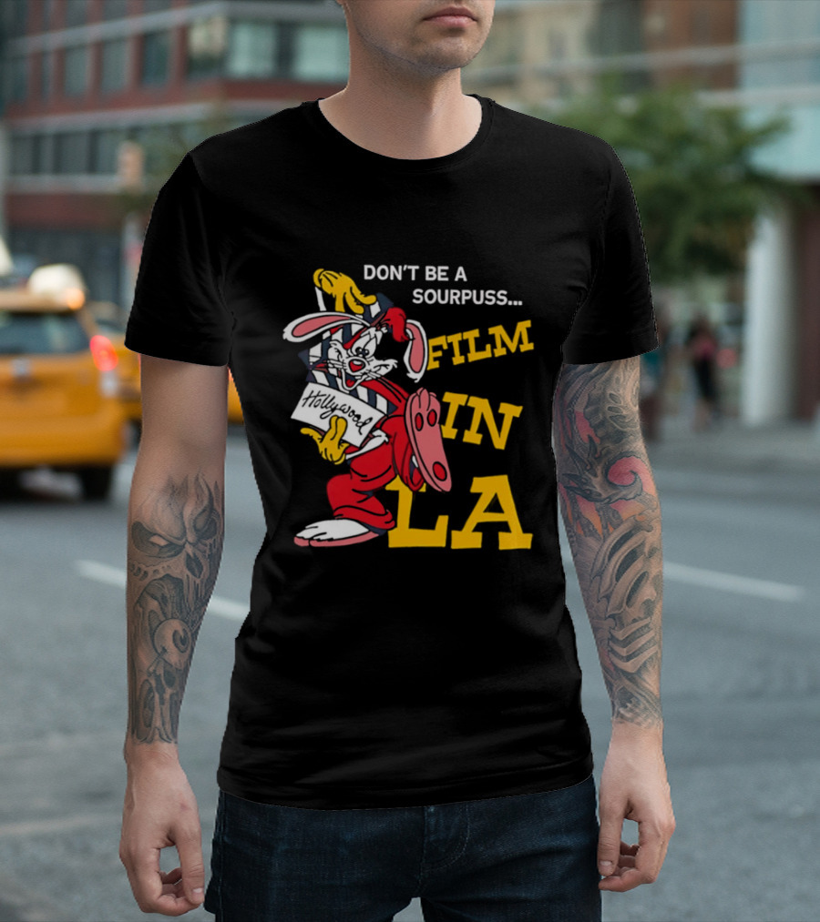 Don't Be A Sourpuss Film In LA Roger Rabbit T-Shirt