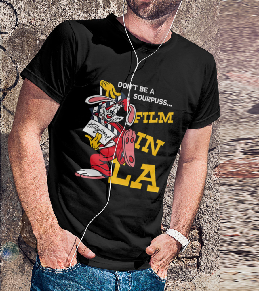 Don't Be A Sourpuss Film In LA Roger Rabbit T-Shirt