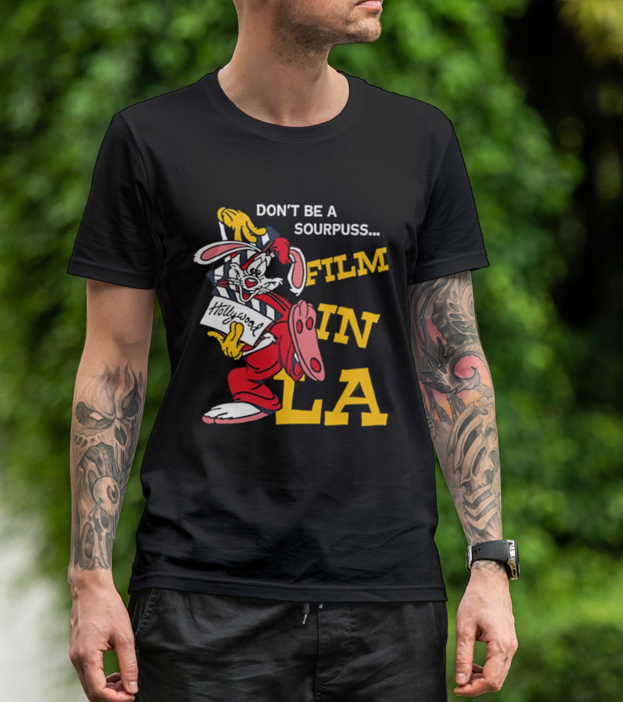 Don't Be A Sourpuss Film In LA Roger Rabbit T-Shirt