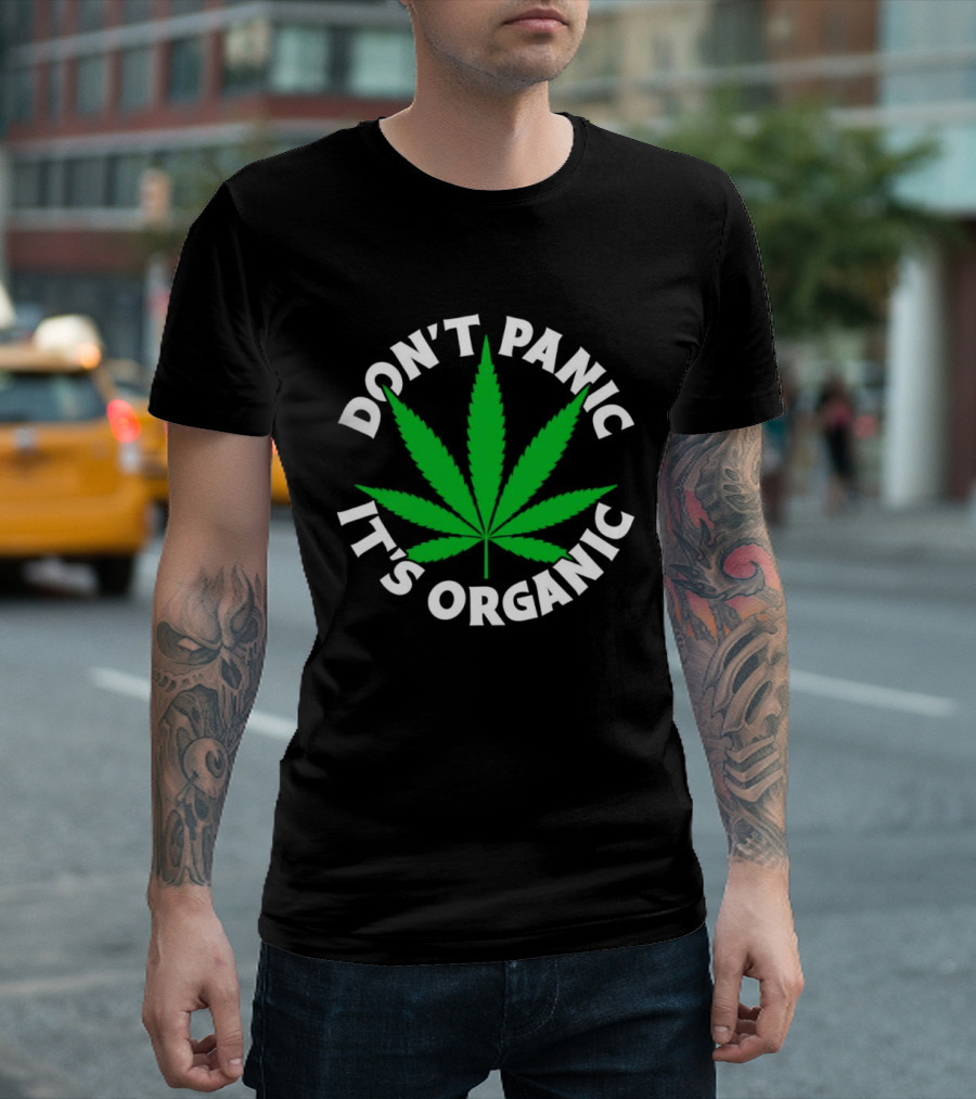 Don't Panic It's Organic Cannabis Leaf T-Shirt