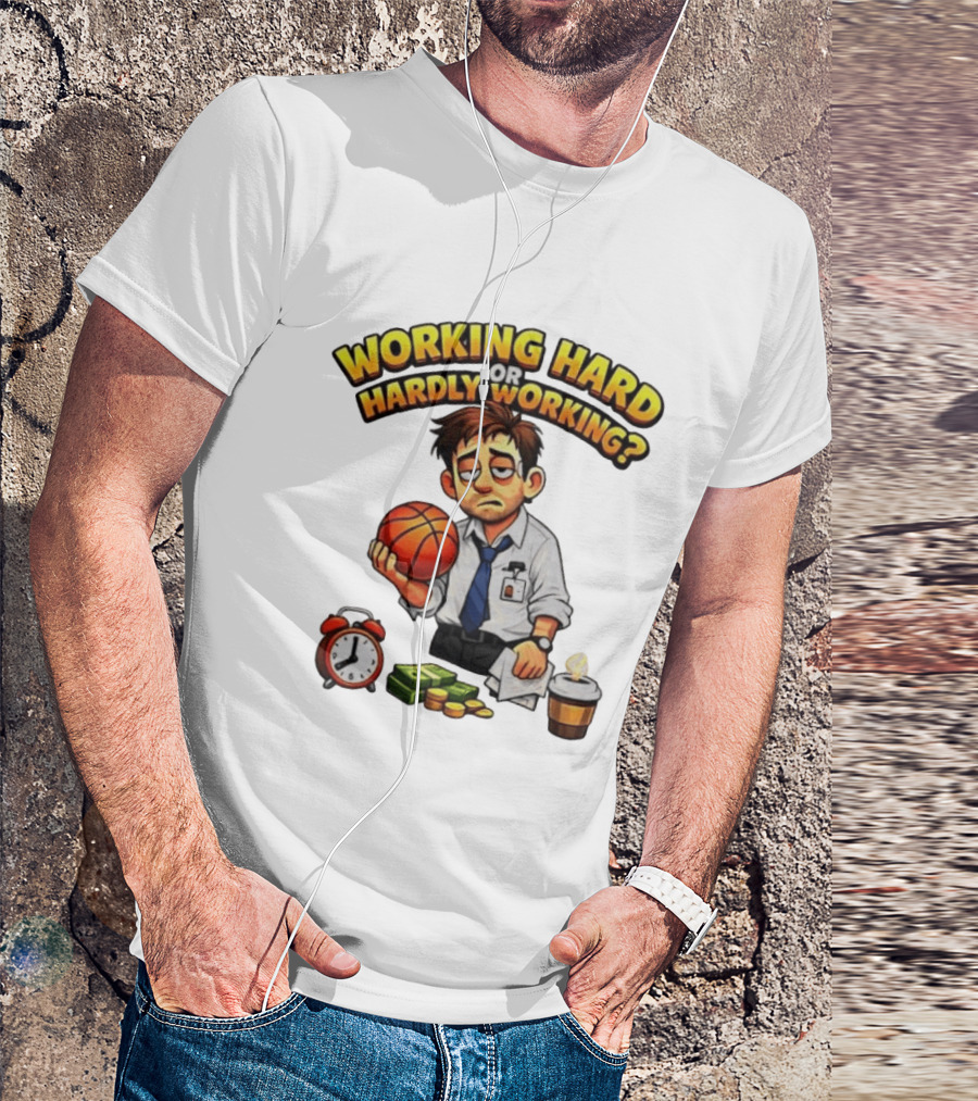 Working Hard Or Hardly Working Tired Office Man Basketball Coffee Alarm T-Shirt