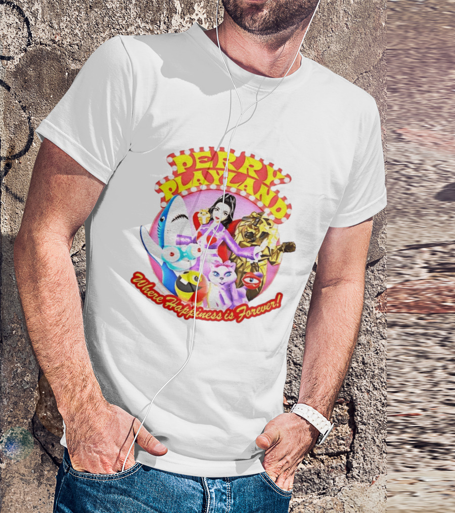 Perry Playland Where Happiness Is Forever Colorful Characters And Fun Decorations T-Shirt