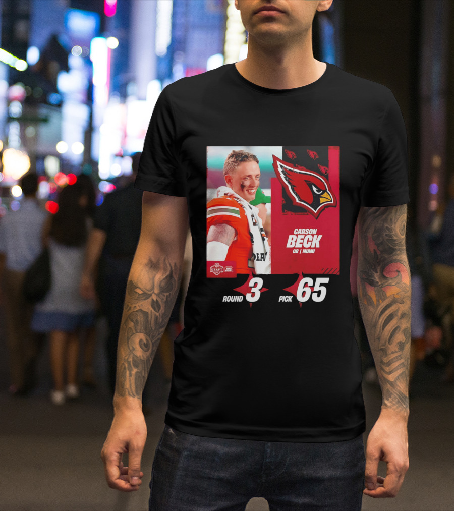 Carson Beck Arizona Cardinals Round 3 Pick 65 NFL Draft QB Miami T-Shirt