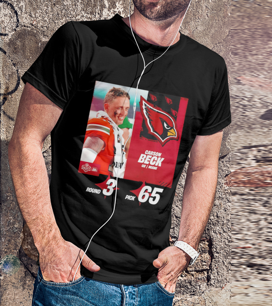 Carson Beck Arizona Cardinals Round 3 Pick 65 NFL Draft QB Miami T-Shirt