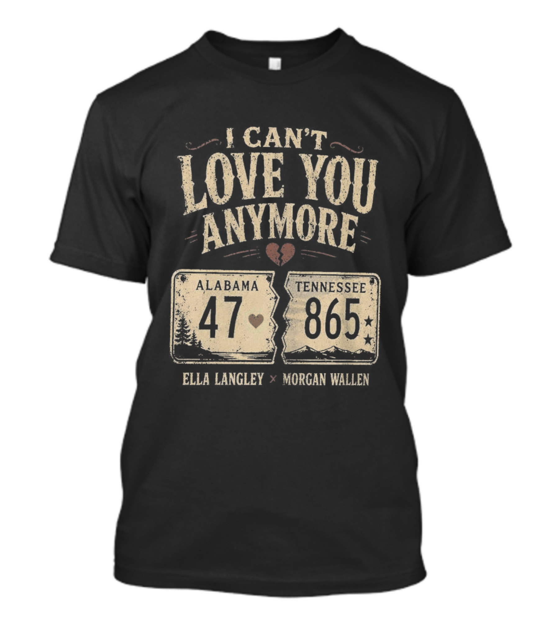 I Can't Love You Anymore Ella Langley Morgan Wallen Alabama Tennessee 47 865 T-Shirt