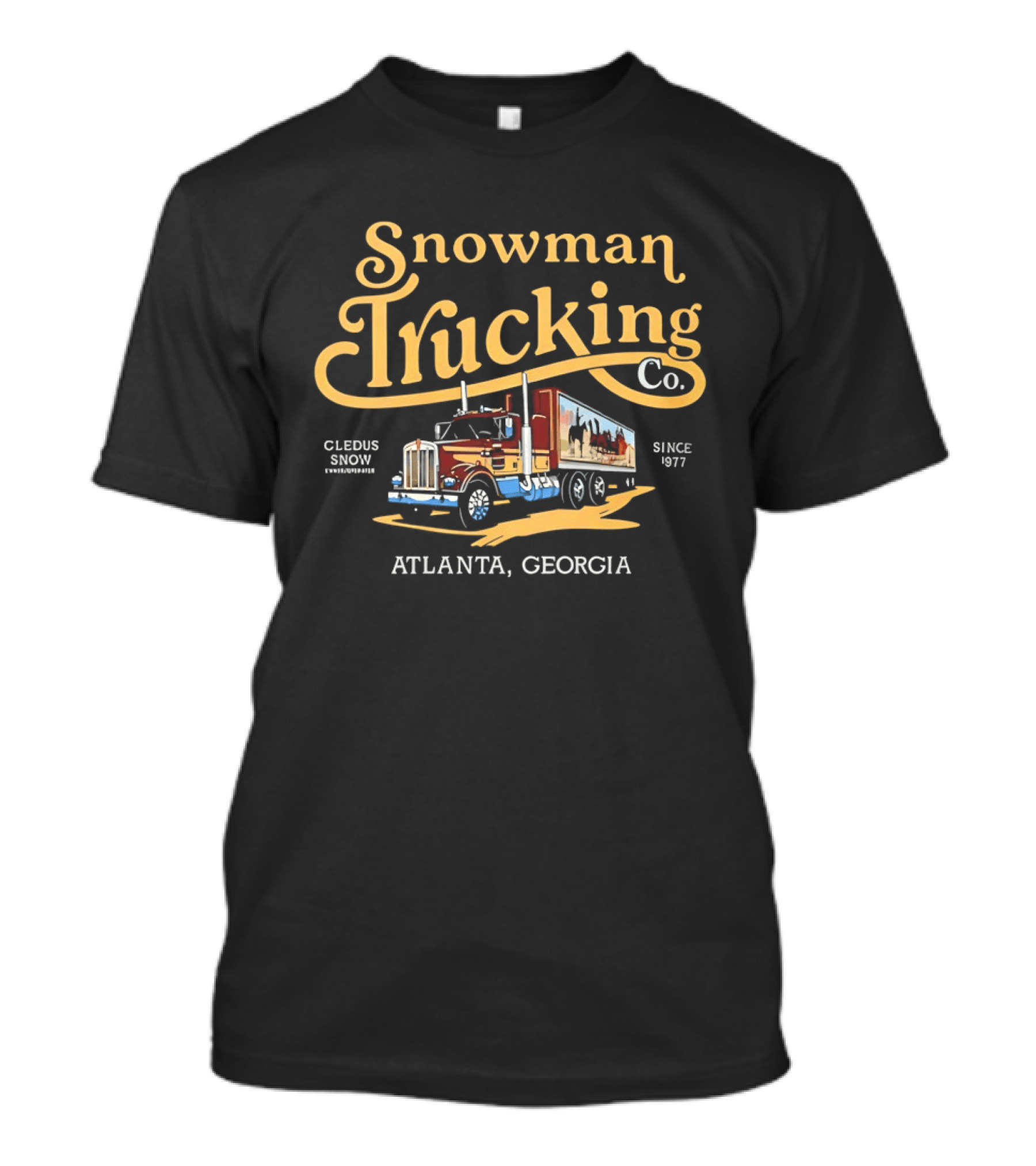 Snowman Trucking Co Cledus Snow Since 1977 Atlanta Georgia T-Shirt