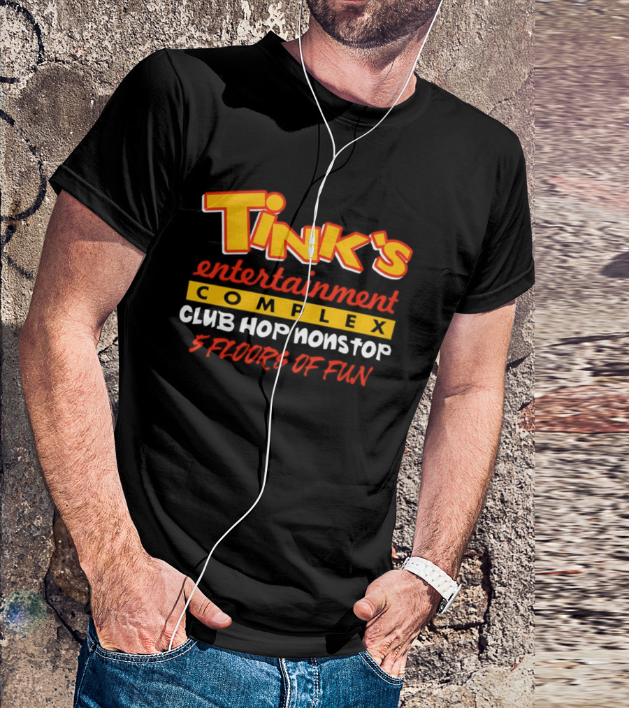 Tink's Entertainment Complex Club Hop Nonstop Five Floors Of Fun T-Shirt