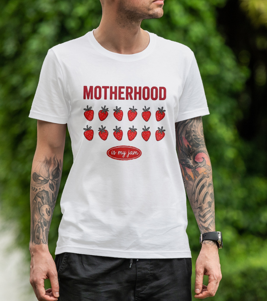 Motherhood Strawberry Is My Jam T-Shirt