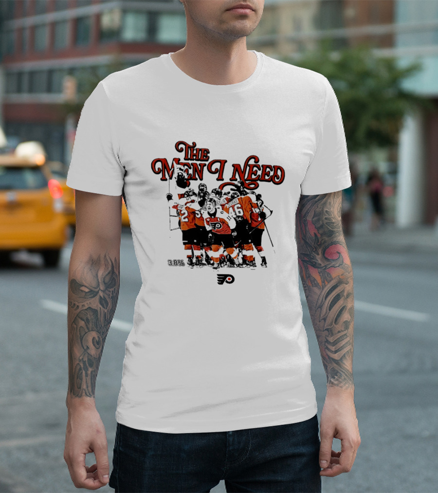 The Men I Need Philadelphia 3.8% Chance Flyers Hockey Team Spirit T-Shirt