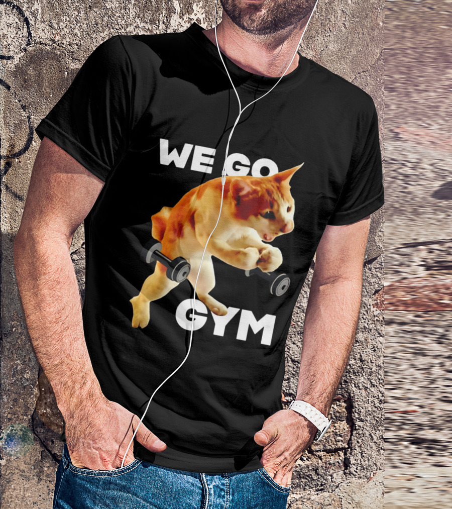 We Go Gym Cat Dumbbell Fitness Fun T-Shirt