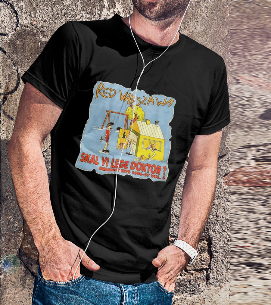 Red Warszawa Skal Vi Lege Doktor Greatest Hits 1986 97 Vol 2 T-Shirt