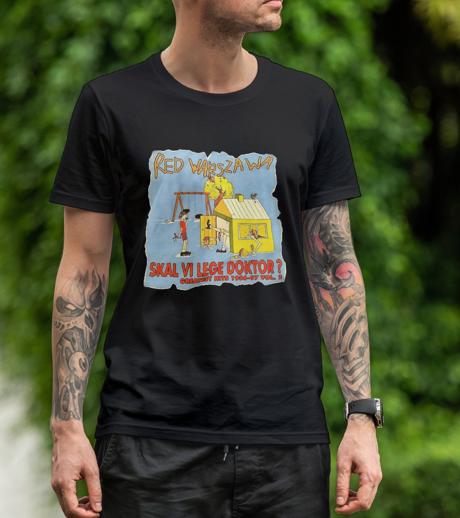 Red Warszawa Skal Vi Lege Doktor Greatest Hits 1986 97 Vol 2 T-Shirt